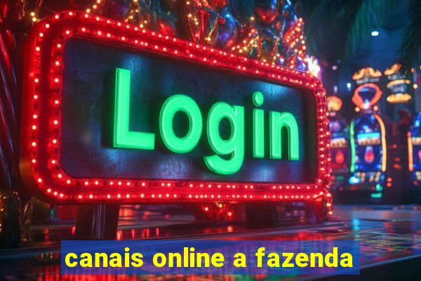 canais online a fazenda